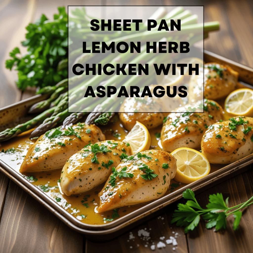 Sheet Pan Lemon Herb Chicken with Asparagus